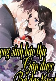 trong-sinh-bao-thu-gap-duoc-ba-dao-tong-tai-thumb