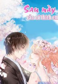 sau-nay-van-cu-thich-em-thumb
